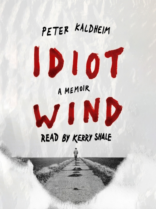 Title details for Idiot Wind by Peter Kaldheim - Available